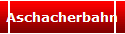 Aschacherbahn